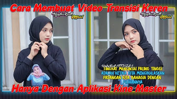 Cara Membuat Video Quotes Transisi Di Kine Master||Tutorial Kine Master