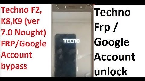TECHNO F2 K8 K9 7.0 FRP, GOOGLE ACCOUNT BYPASS,Thegsm Solve