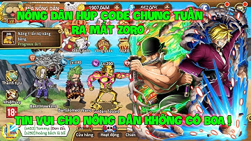 Huyền Thoại Hải Tặc - NÔNG DÂN Húp Code Chung Tuần Ra Mắt ZORO, Tin Vui Cho Nông Dân Không Có BOA !