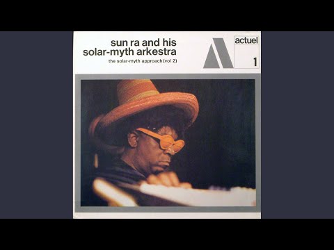 Sun Ra And His Solar-myth Arkestra – The Solar-myth Approach, Vol
