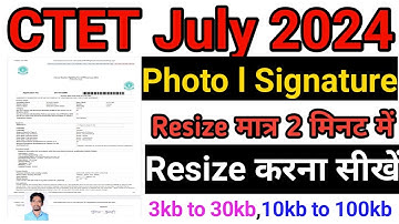 CTET July Online form photo Resize 2024 I How to Resize CTET July Online Form 2024
