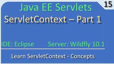 ServletContext Object Concepts Part 1 | JavaEE Wildfly Servlet Tutorial #15