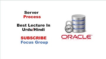 What is Server Process | Oracle Architecture | Lecture in Urdu/Hindi