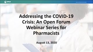 Addressing the COVID-19 Crisis: An Open Forum Webinar Series for Pharmacists - 8/13/20
