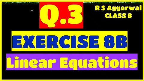 Q.3 - EXERCISE 8B - Chapter 8 Linear Equations - CLASS 8 - RS Aggarwal Maths Solutions Word Problems