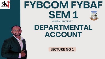 #1 FYBAF FYBCOM | Departmental Accounts | Concept | Financial Accounting | siraj shaikh