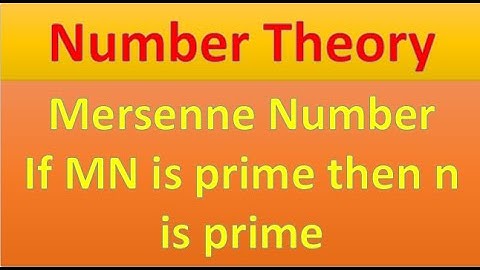 Mersenne Number | If MN is prime then n is prime. | Number Theory | Lecture