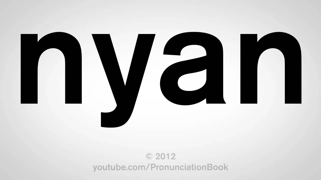 How To Pronounce Nyan - YouTube