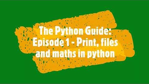 The Python Guide - Episode 1: Print, Mathematical Operations, Basics of Variables!