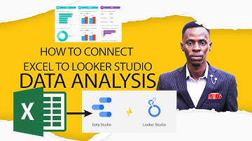 HOW TO CONNECT EXCEL TO GOOGLE DATA STUDIO (LOOKER STUDIO)