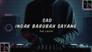 DJ SAD !! INDAK KABARUBAH SAYANG TERBARU 2024 Feat. Lasmini New Remix!!