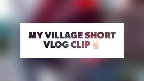 MY VILLAGE INTRO VIDEO #rkgvlogs#myvillage#technology