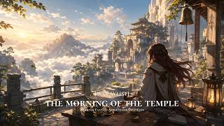 🎧Fantasy Medival Music for cording & stuyding 🌤️ the morning of the temple