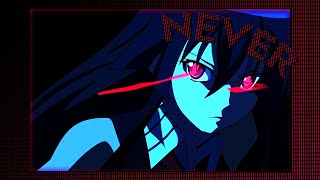 Never - Akame Ga Kill Amv