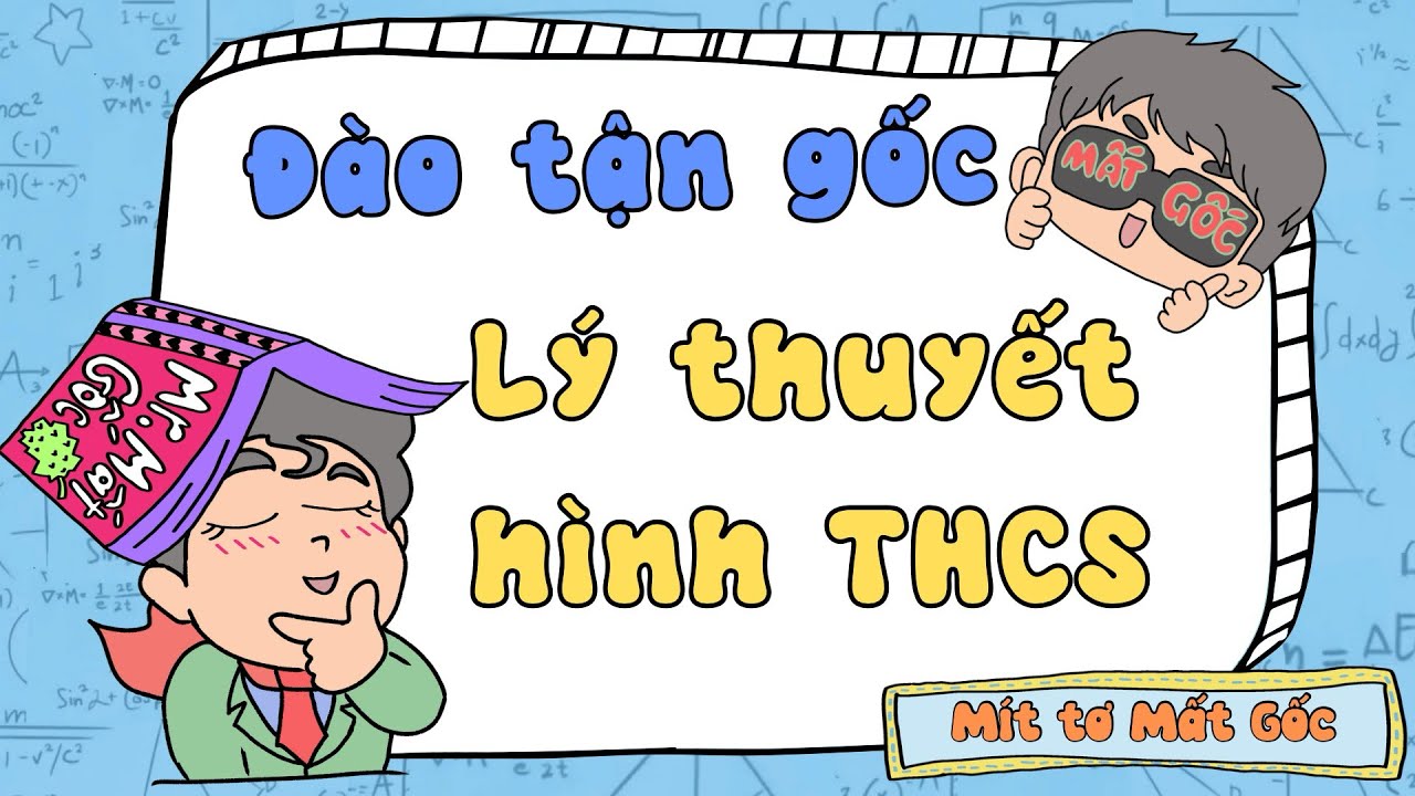 Đào tận gốc LÝ THUYẾT TOÁN HÌNH CƠ BẢN