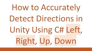How to Accurately Detect Directions in Unity Using C# Left, Right, Up, Down screenshot 5