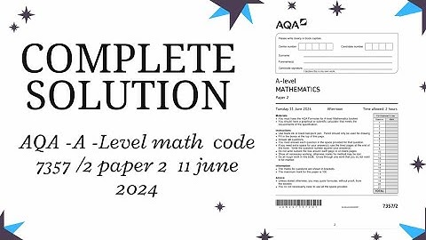 AQA A-Level Maths Paper 2 (7357/2) – Full Solution | 11 June 2024 Exam@mathsolver1117
