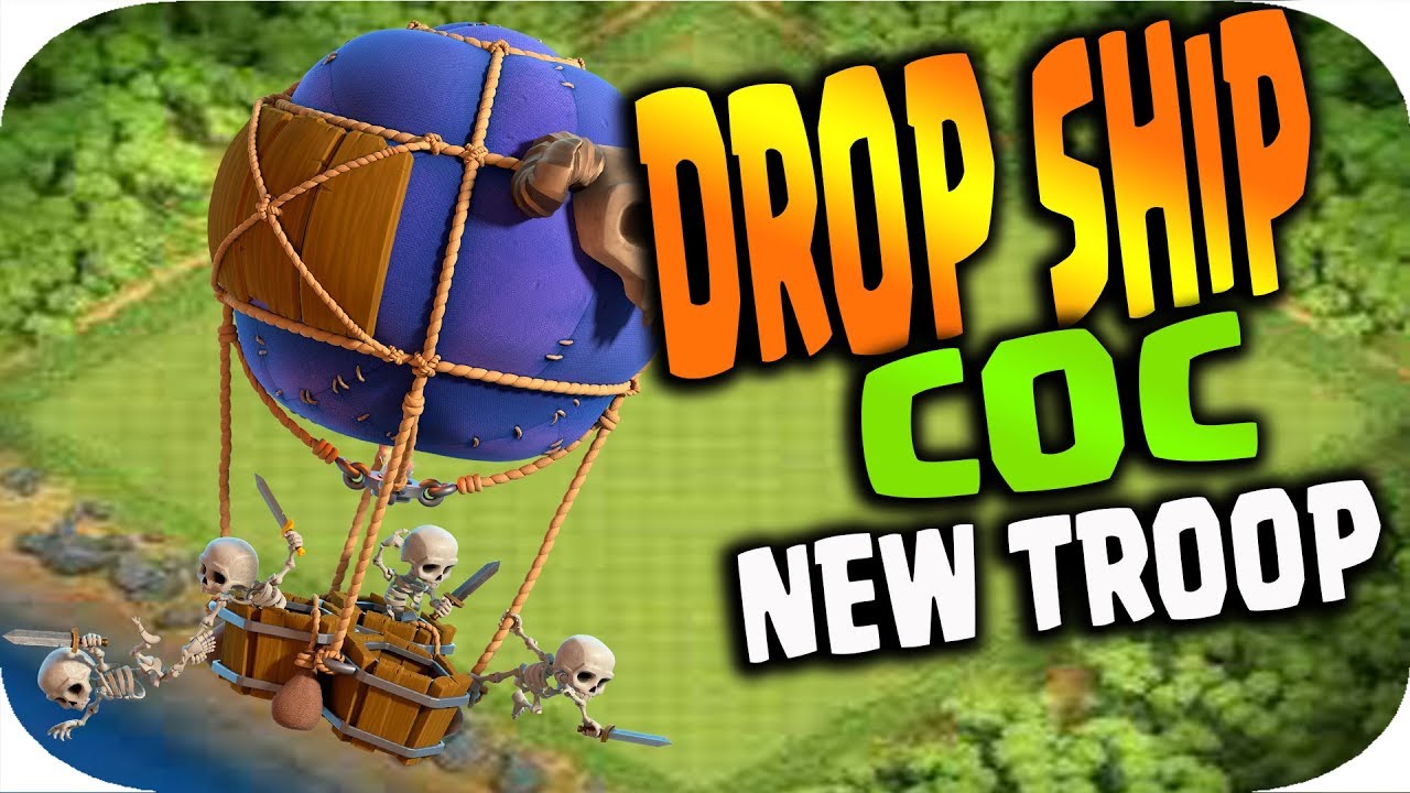 Clash of clans new troop DROP SHIP | COC 2017 Update !!!!