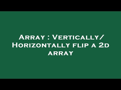 Array : Vertically/Horizontally flip a 2d array