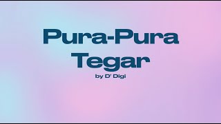 D' Digi - Pura-Pura Tegar  Lyric Video