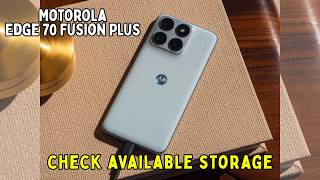How to check available storage Motorola Edge 70 Fusion Plus