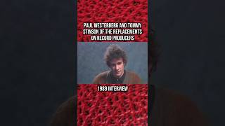 The Replacements: Do record producers matter? #thereplacements #interview #80salternative #80srock