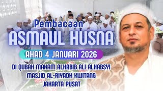 ATMOSPHERE OF THE RECITATION OF THE ASMAUL HUSNA | JANUARY 4, 2026