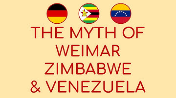 The Myth Of Weimar, Zimbabwe And Venezuela