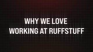 Why We Love Working at RuffStuff!