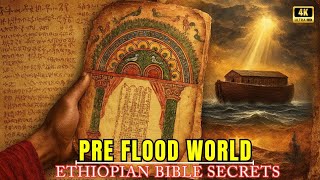 The Ethiopian Scrolls: Lost Knowledge of the Pre-Flood World?