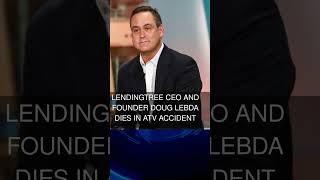 LendingTree CEO and founder Doug Lebda dies in ATV accident
