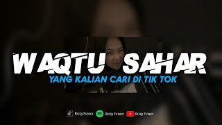 Download Lagu DJ WAQTU SAHAR - SHOLAWAT ENAK BUAT SANTAI || FYP TIK TOK MP3