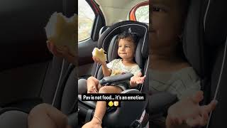Pav is not food… it’s an emotion 😂👶🍞