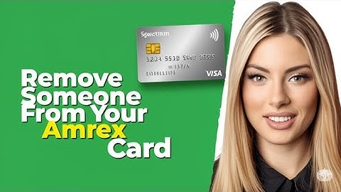 How To Remove Someone From Your Amex Card  How Do I Remove Someone From My Amex Card
