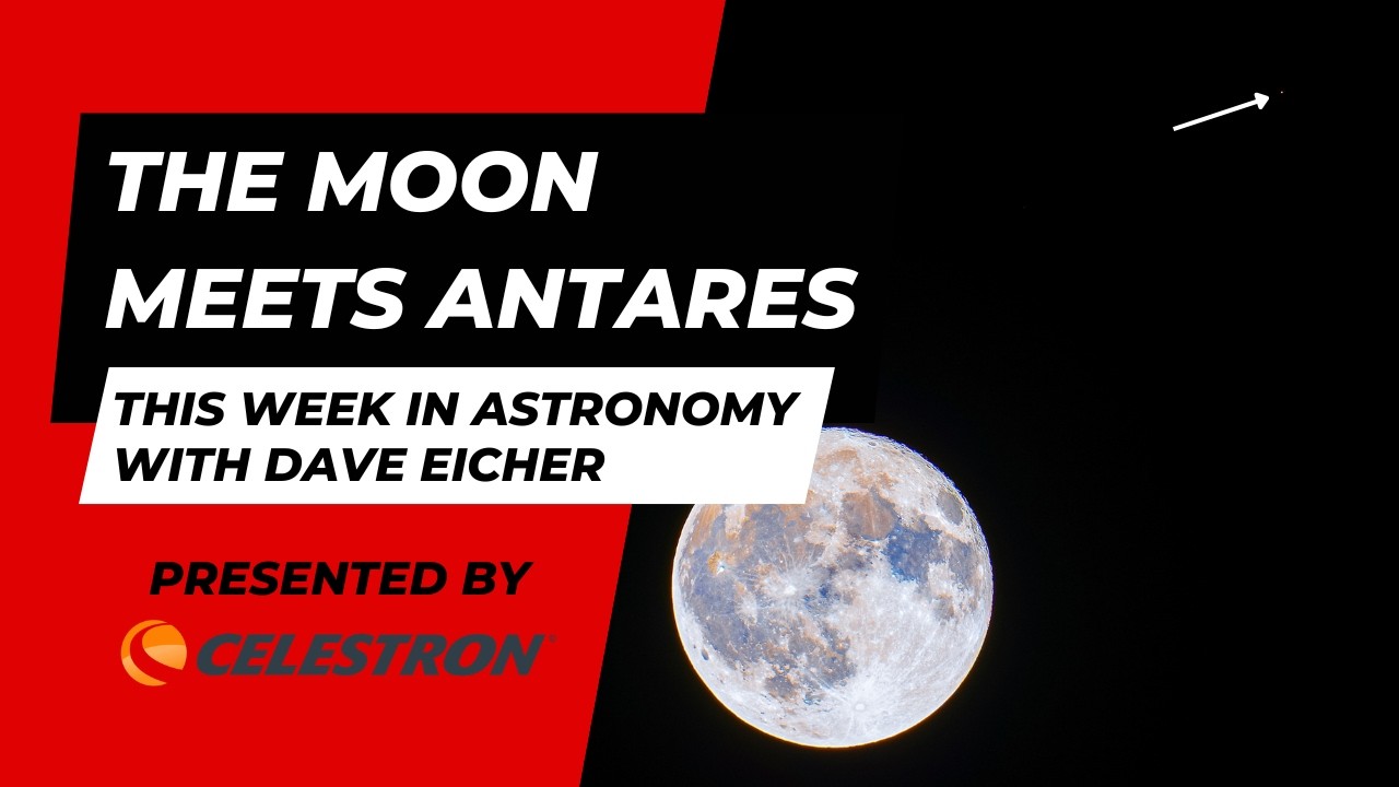 The Moon meets Antares: This Week in Astronomy with Dave Eicher 4/27/2026