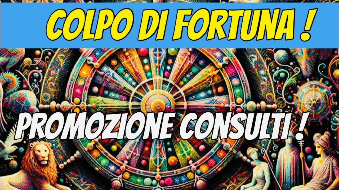 ARRIVA PER TE UN COLPO DI FORTUNA ?