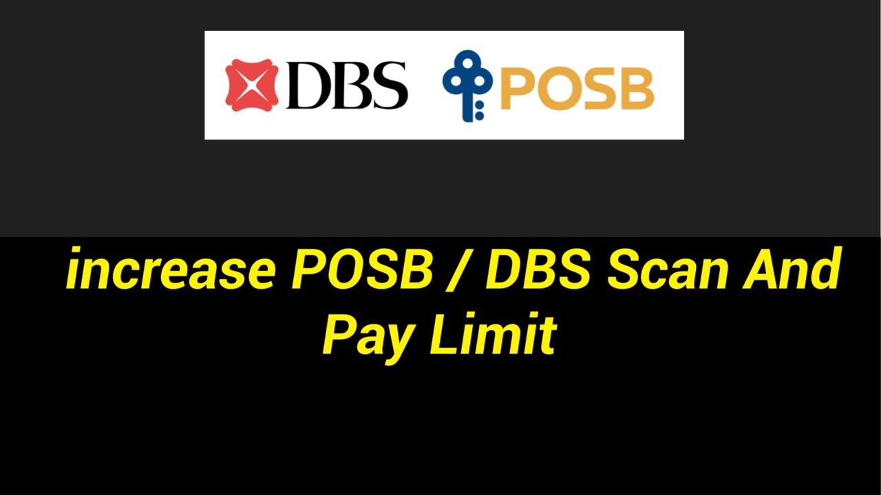 How To increase POSB Scan and Pay | How To increase DBS Scan and Pay Limit | POSB Scan and Pay