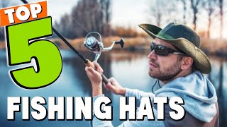 Best Fishing Hat In 2024 - Top 5 New Fishing Hats Review