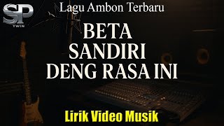 Beta Sandiri Deng Rasa Ini  Lagu Ambon Terbaru  Lirik  Musik  Twinsp  2025