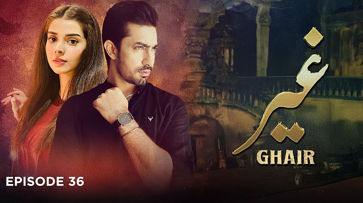 Ghair Episode 36 | Pakistani Drama | Zainab Shabbir | Salman Butt | LTN Family | Paksitani Drama |