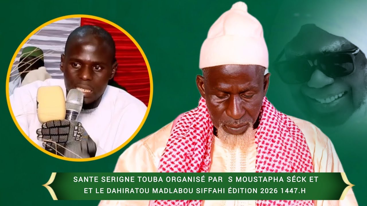 SANTE SERIGNE TOUBA ORGANISÉ PAR  S MOUSTAPHA SÉCK ET LE DAHIRATOU MADLABOU SIFFAHI Édition 2026