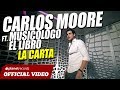 Carlos moore feat musicologo el libro  la carta official by jc restituyo reggaeton 2017