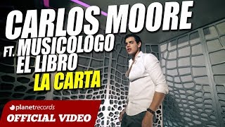 CARLOS MOORE Feat. MUSICOLOGO EL LIBRO - La Carta [Official Video by JC Restituyo] Reggaeton 2017