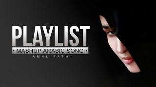 BEST MASHUP ARABIC SONG _ Amal Fathi
