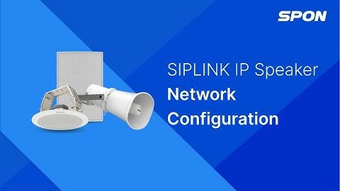 SIPLINK IP Speaker - How to configurate the IP Speaker