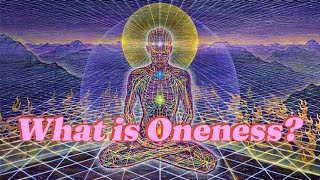 What is Oneness? Is Heaven and Hell Just Perspective?