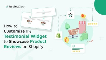How to Customize the Testimonial Widget to Showcase Product Reviews on Shopify