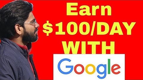 Earn $100 Per Day With GOOGLE!! 🔥🔥 Make Money Online 2019