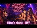 NEON ONI - U R nOt aLoNe (LIVE)