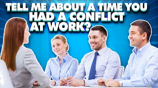 "TELL ME ABOUT A TIME YOU HAD A CONFLICT AT WORK?" The PERFECT Answer to this INTERVIEW QUESTION!